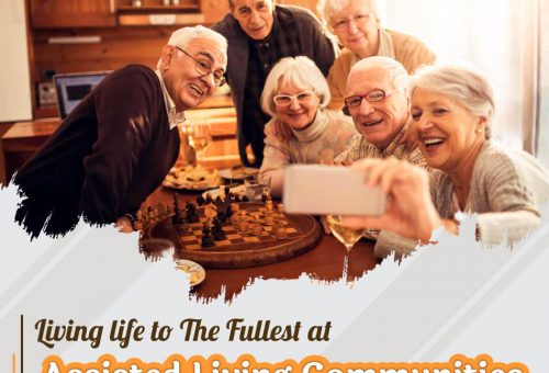 Living Life to the Fullest at Assisted Living Communities  